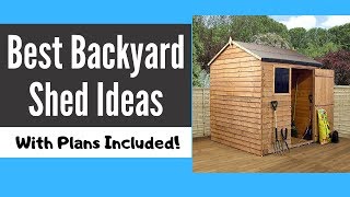 The Best Backyard Shed Ideas + Plans