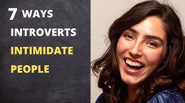 7 Ways Introverts Intimidate People