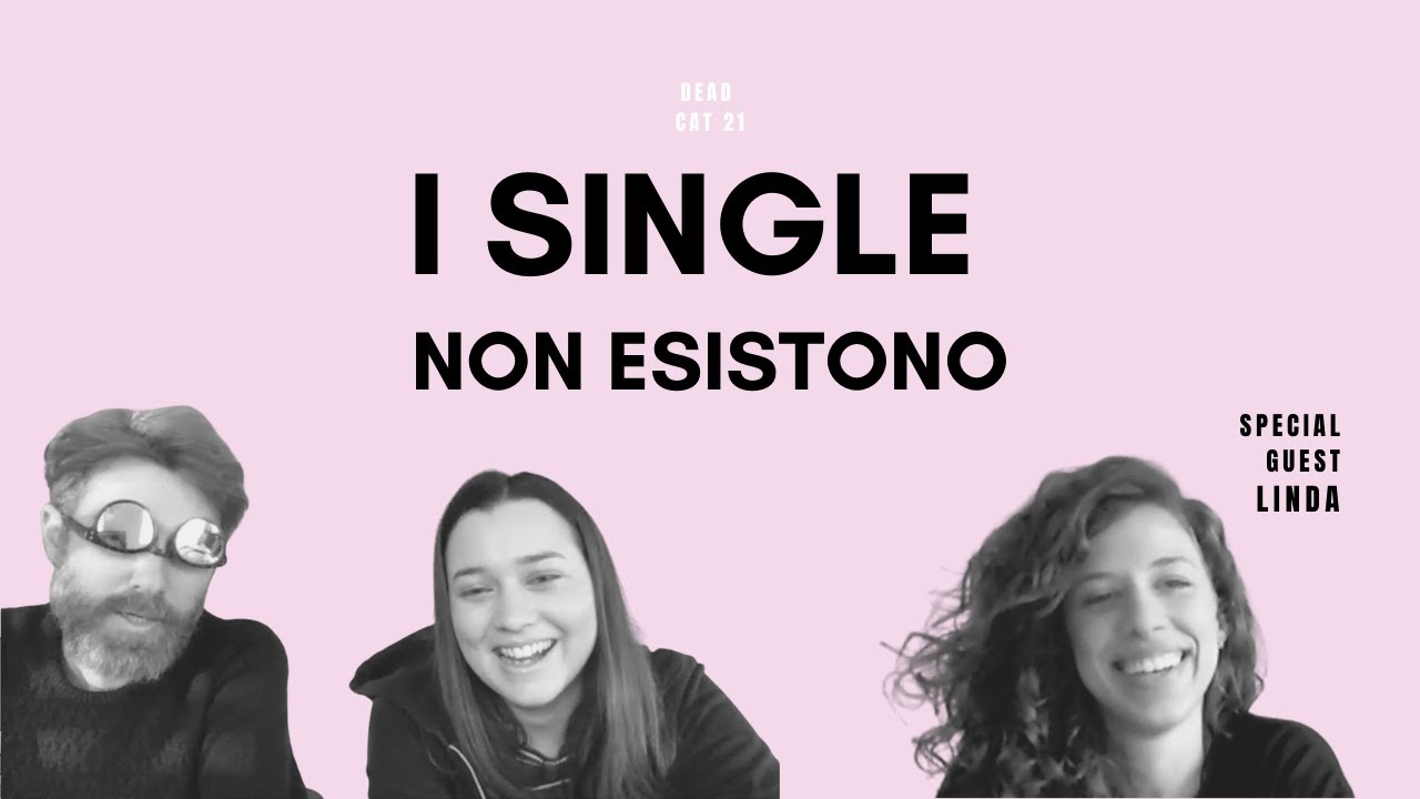 I single non esistono - Dead cat 21