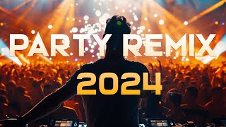 DANCE PARTY SONGS 2024 - Мэшапы и ремиксы популярных песен - DJ Remix Club Music Dance Mix 2024