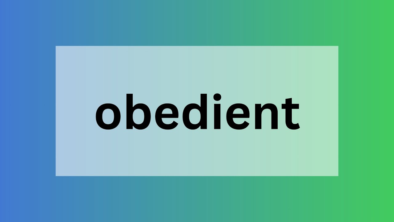 Obedient
