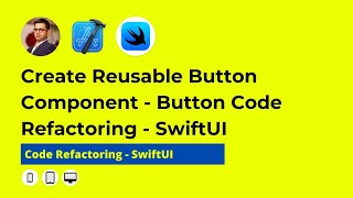Create Reusable Button Component - Button Code Refactoring - SwiftUI