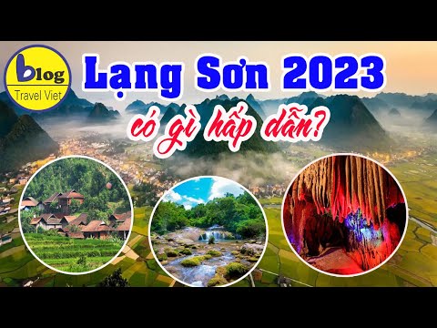 Du lịch Lạng Sơn Tự Túc 2023: 16 Địa Điểm Nổi Tiếng Nhất