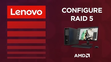 Configuring RAID 5 On Your AMD P Series ThinkStation