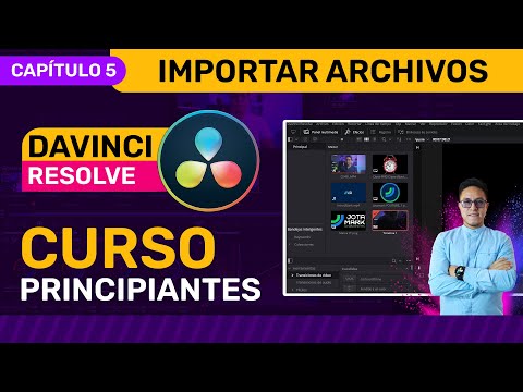 🎥 Curso de DaVinci Resolve 2025 - CAPÍTULO 5 - Importación de archivos a DaVinci Resolve