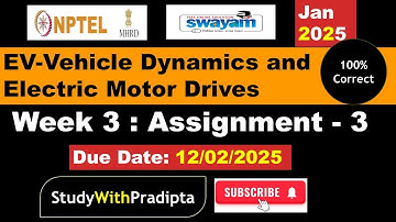 NPTEL EV-Vehicle Dynamics And Electric Motor Drives Week 3 assignment | Jan 2025
