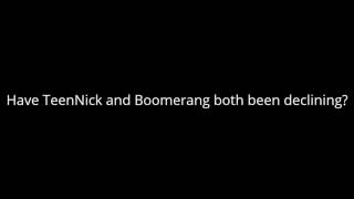 Have TeenNick and Boomerang both been declining?