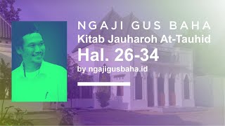 Ngaji Gus Baha Kitab Jauharoh At-Tauhid Halaman 26-34