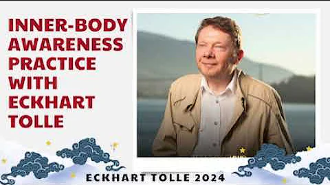 Inner Body Awareness Practice with Eckhart Tolle