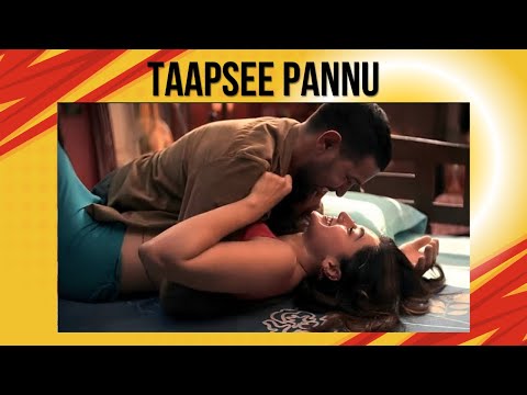 Taapsee Pannu All Hot Kissing Scenes