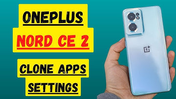 Oneplus Nord CE 2 How to Clone Apps