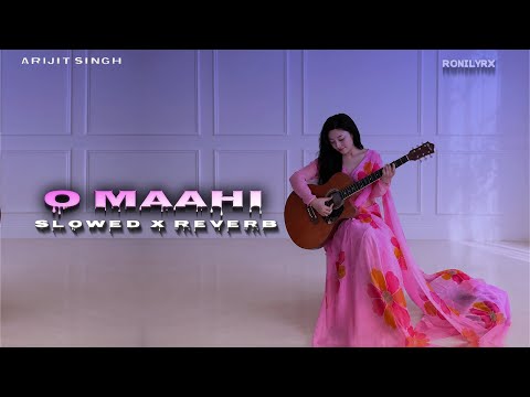 O Maahi (Slowed + Reverb) ❤️ | Arijit Singh | Heart-Touching Love & Dreamy Night Vibes