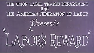 Labor's Reward - 1925 Film - Produced by AFL - A Piece of American Labor Movement & Union History