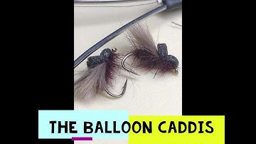 Tying the Balloon Caddis