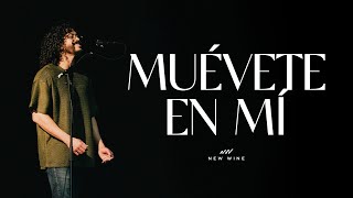 Muévete En Mí (Devocional V.1) | New Wine by New Wine 85,434 views 2 months ago 10 minutes, 20 seconds
