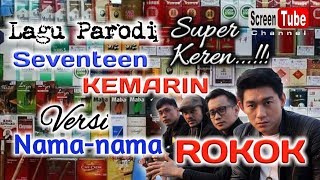 Lagu Seventeen KEMARIN versi Nama ROKOK | Lagu Parodi