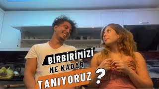 Birbirimizi Ne Kadar Tanıyoruz / Zor İkna Ettim 😀 Sizce Sonuç Ne Oldu