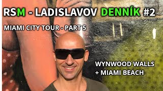 RSM | Ladislavov Denník #2 - Miami City Tour | Part 5
