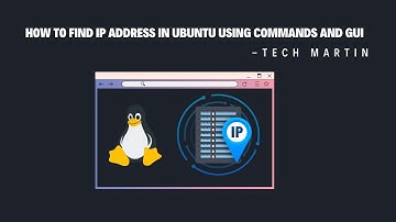 How to Find IP Address in Ubuntu using Commands and GUI