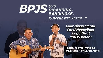 LUAR BIASA MERDU!!! FAREL NYANYIKAN LAGU DIRUT "BPJS KEREN"
