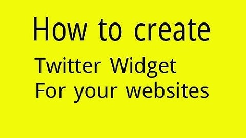 How to Create Twitter Widget For Your Website