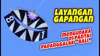 Layangan GAPANGAN Mengudara Di Pantai PADANGGALAK - BALI