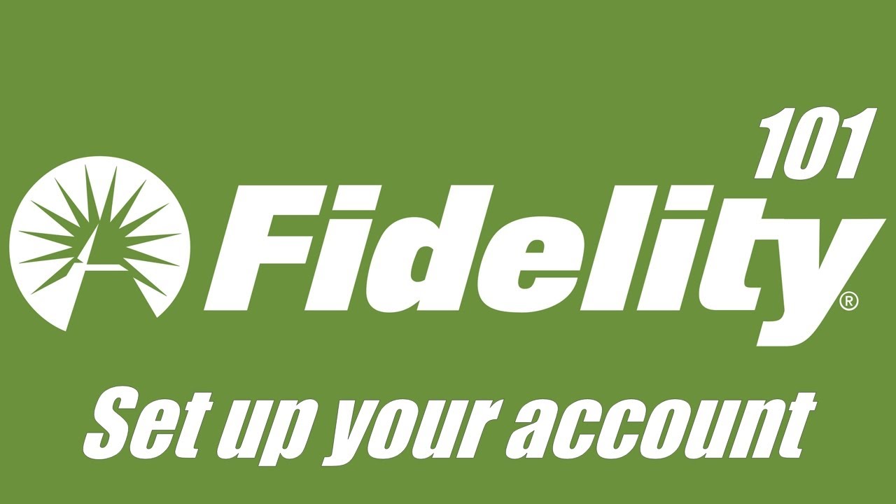 Fidelity Investments 101: Setting Up Your Brokerage Account (2021