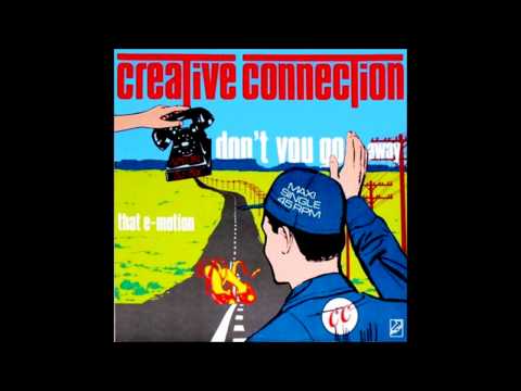 Creative Connection Don T You Go Away Special D J Mix 1986 