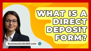 What Is A Direct Deposit Form? - BusinessGuide360.com