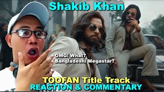Toofan Title Track | Shakib Khan REACTION
