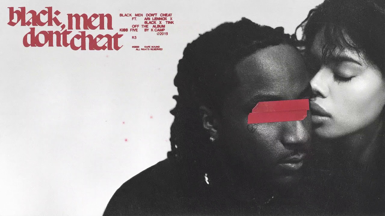 Watch K CAMP - Black Men Don't Cheat (ft. 6lack, Ari Lennox, & Tink) [Audio] on YouTube