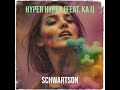 Schwartson feat ka i hyper hyper prod by schwartson