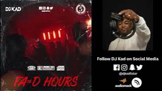 Faded Hours Mixtape | DJ Kad (Afrobeats, Dancehall & Hip Hop)