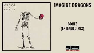 Imagine Dragons - Bones (Extended Mix)