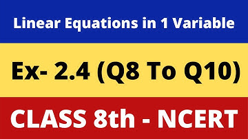 Class 8th Linear Equations in one Variable Ex 2.4 (Q 8, Q 9 & Q 10) - Chapter 2