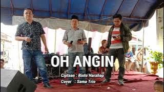 Oh Angin || Cipt. Rinto Harahap || Cover By Sama Trio