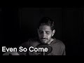 Even So Come (Kristian Stanfill) Acoustic Cover by Eric Merced