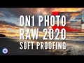 Soft Proofing in On1 Photo RAW 2020 Explained