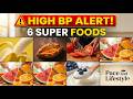 "High BP Alert! 6 Super Foods "
