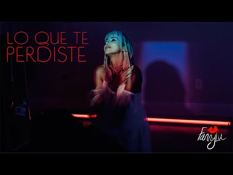 Fanny Lu - Lo Que Te Perdiste