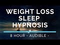 Sleep Hypnosis for Weight Loss - 8 Hour ( Audible )