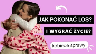 Jak postawić się losowi i wygrać życie? Kobieca rozmowa o życiu, szczęściu, serotoninie, emocjach...