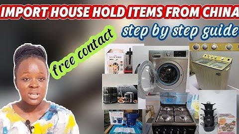 HOW TO IMPORT HOUSE HOLD ITEMS FROM CHINA/FREE CONTACT/Beginners guide-step by Step guide