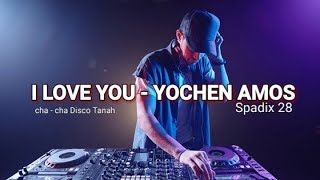 Download Lagu I LOVE YOU - YOCHEN AMOS - CHA CHA DISCO TANAH - SPADIX 28 REMIX MP3 Download Lagu I LOVE YOU - YOCHEN AMOS - CHA CHA DISCO TANAH - SPADIX 28 REMIX MP3