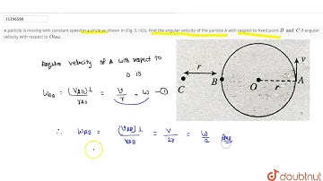 A particle is moving with constant speed in a circle as shown in (Fig. 5.163). Find the angular