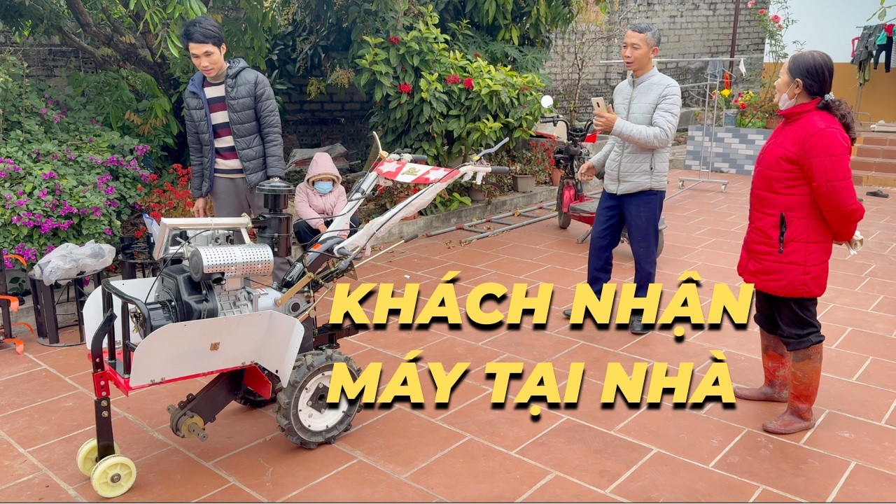 Máy nông nghiệp - bàn giao máy tận nhà-hướng dẫn sử dụng thực tế- thuỳ nguyệt máy ngôn nghiệp