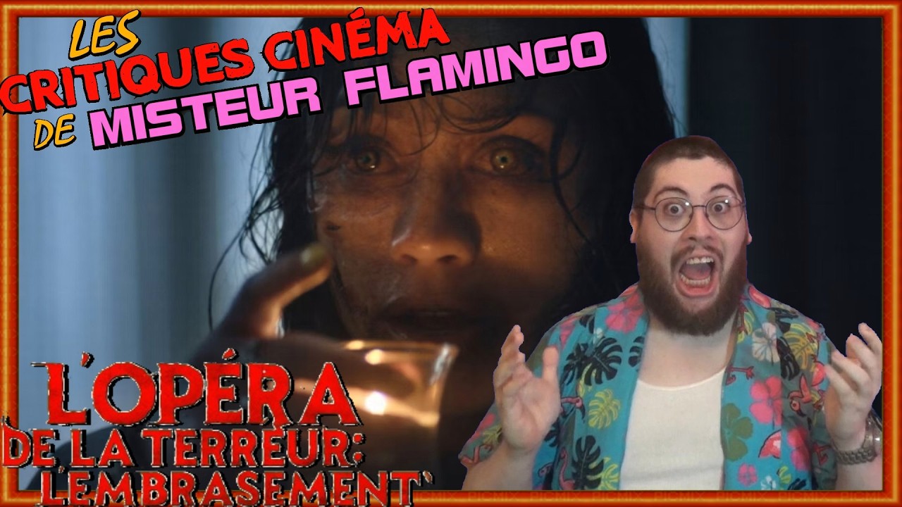 L'Opéra De La Terreur: L'Embrasement - Critique | Misteur Flamingo