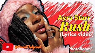 Ayra Starr - Rush ( Official Lyrics Video)