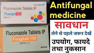 Fluconazole Tablets, Fungitab-150 & Fluedge 150, Best Antifungal Medicine For All Types Fungal Treat