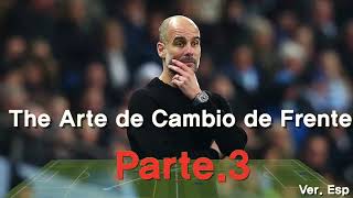 Parte.3: El Arte de Cambio de Frente por Pep Guardiola